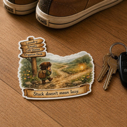 Stuck Doesn’t Mean Lazy