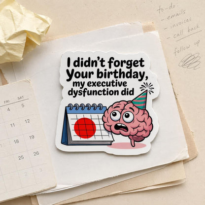 I Didn’t Forget Your Birthday