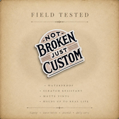 Not Broken, Just Custom Sticker | Neurodivergent Affirmation Vinyl Decal