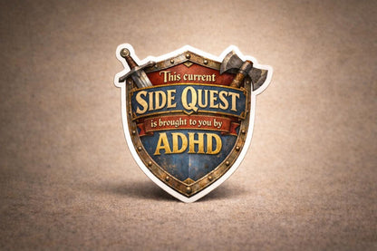 This Side Quest Is Brought to You by ADHD Sticker | Neurodivergent RPG Humor Vinyl Decal